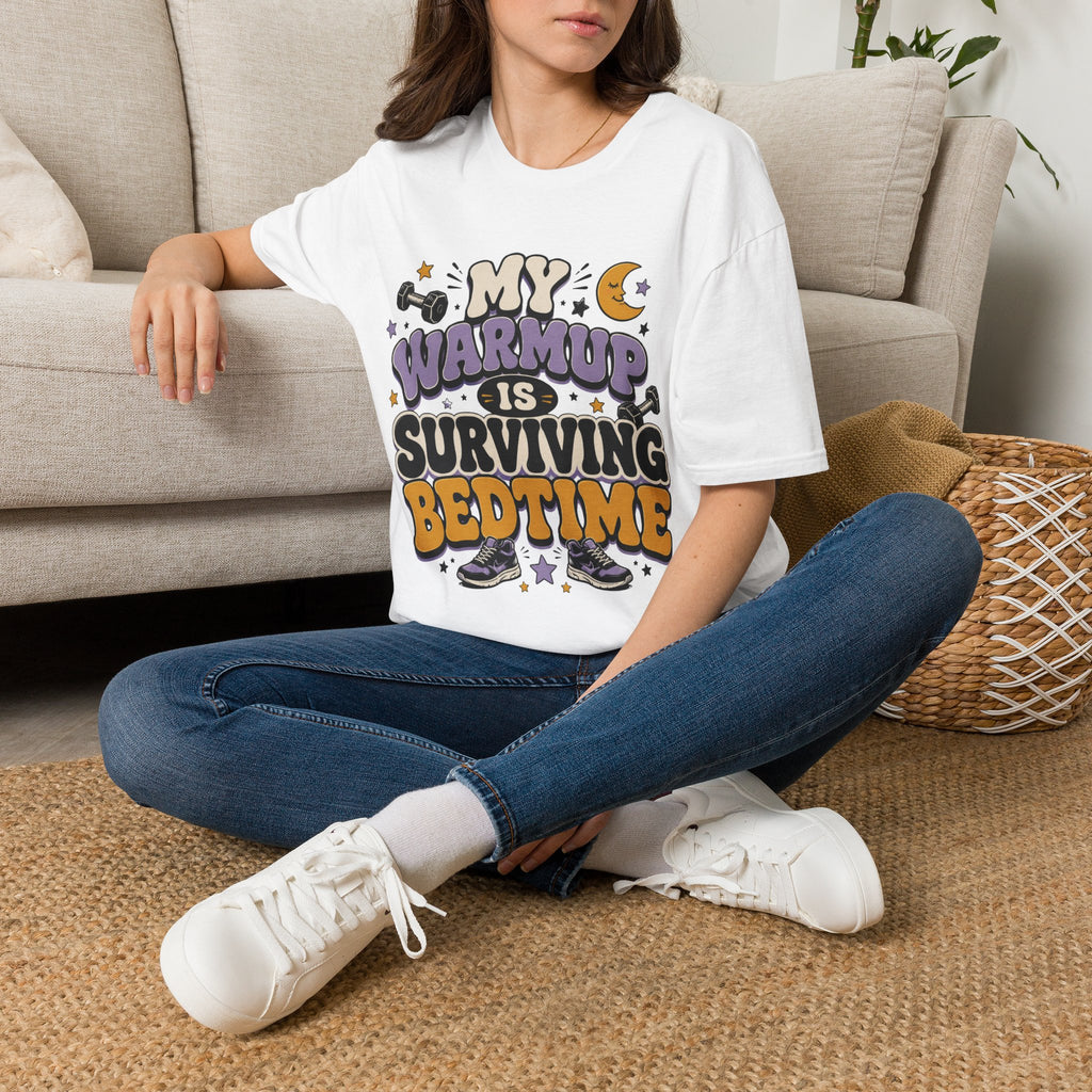 T-Shirt — “My Warmup Is Surviving Bedtime”