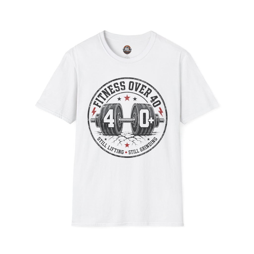 Fitness Over 40 T‑Shirt — Still Lifting Still Grinding
