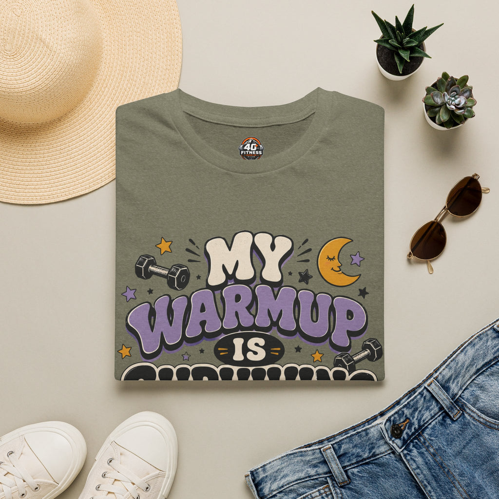 T-Shirt — “My Warmup Is Surviving Bedtime”