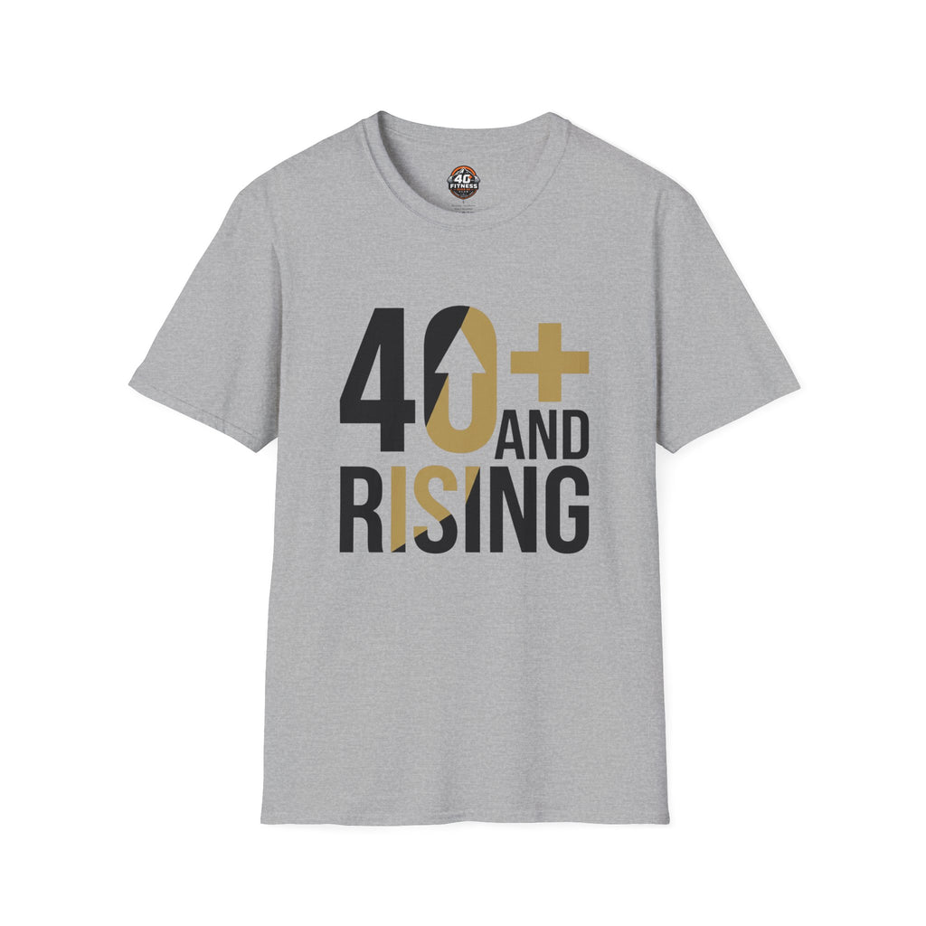 40+ And Rising T-Shirt