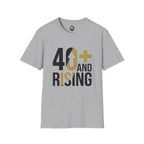 40+ And Rising T-Shirt