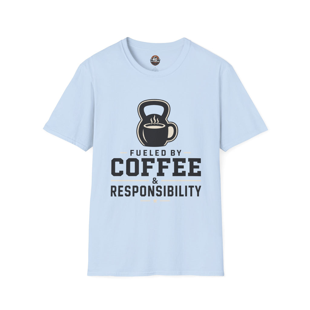Coffee & Responsibility T-Shirt — 'Fueled by Coffee & Responsibility' Gym
