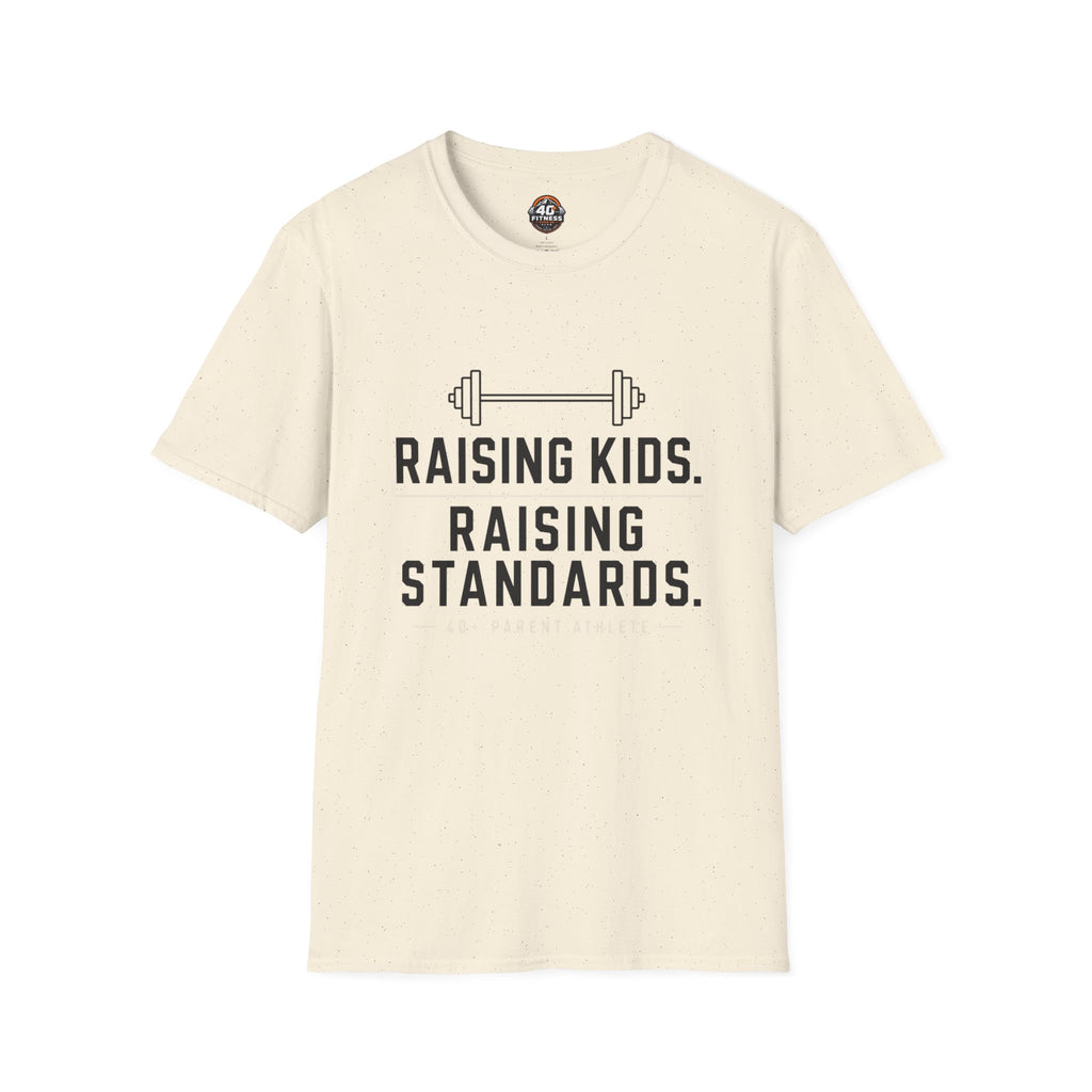 Raising Kids. Raising Standards. T‑Shirt — Funny Parenting Fitness Tee