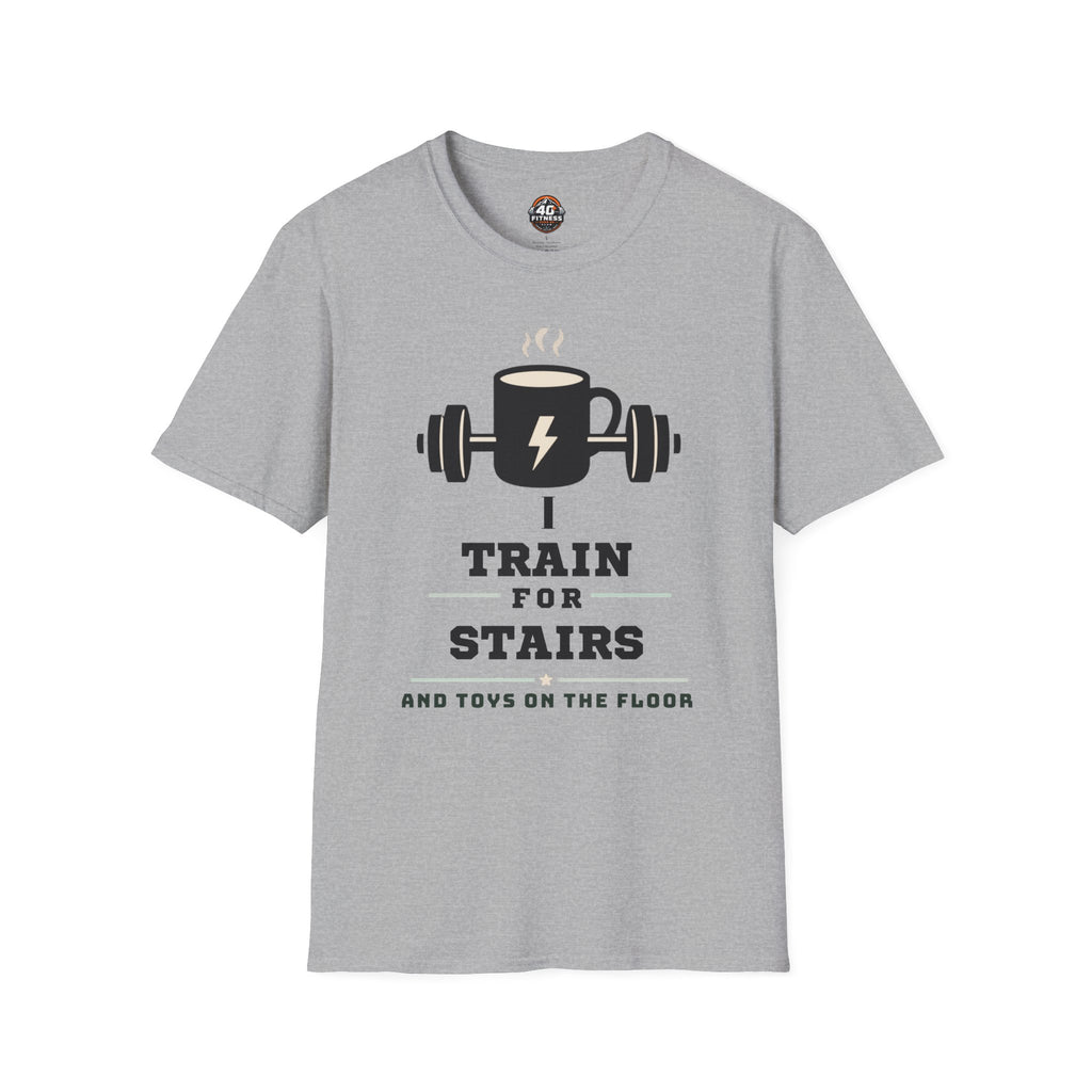 T‑Shirt — I Train for Stairs Coffee