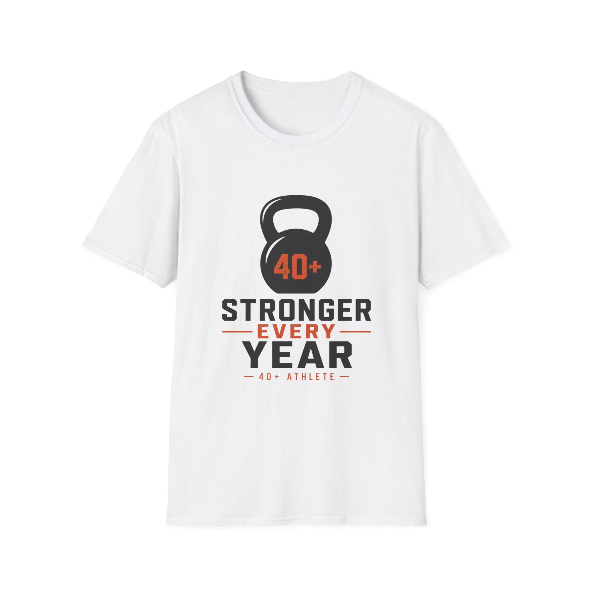 40+ Stronger Every Year T-Shirt