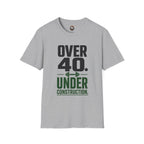 Over 40. Under Construction. T-Shirt