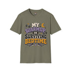 T-Shirt — “My Warmup Is Surviving Bedtime”