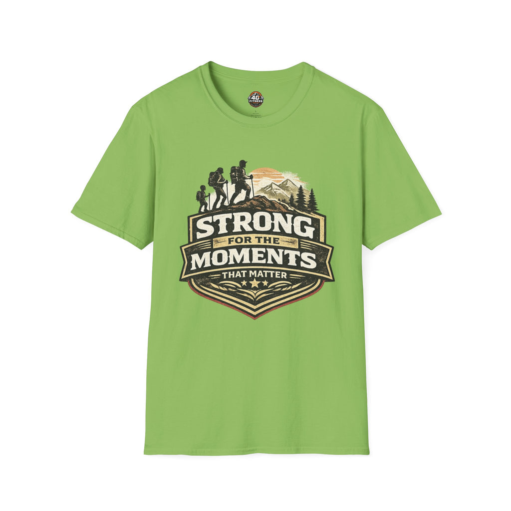Hiking T-Shirt — "Strong for the Moments That Matter" Outdoor Adventure Tee