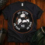 Fit After 40 T‑Shirt — "Fit After 40: No Pain No Gain" Fitness Tee