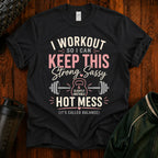 I Workout So I Can Keep This Strong & Sassy Fitness Tee
