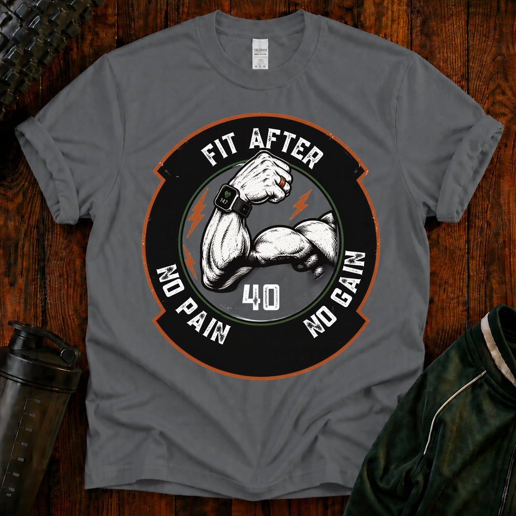 Fit After 40 T‑Shirt — "Fit After 40: No Pain No Gain" Fitness Tee