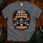40+ Years Strong T-Shirt — Proud Parent Fitness Dad/Mom Gift