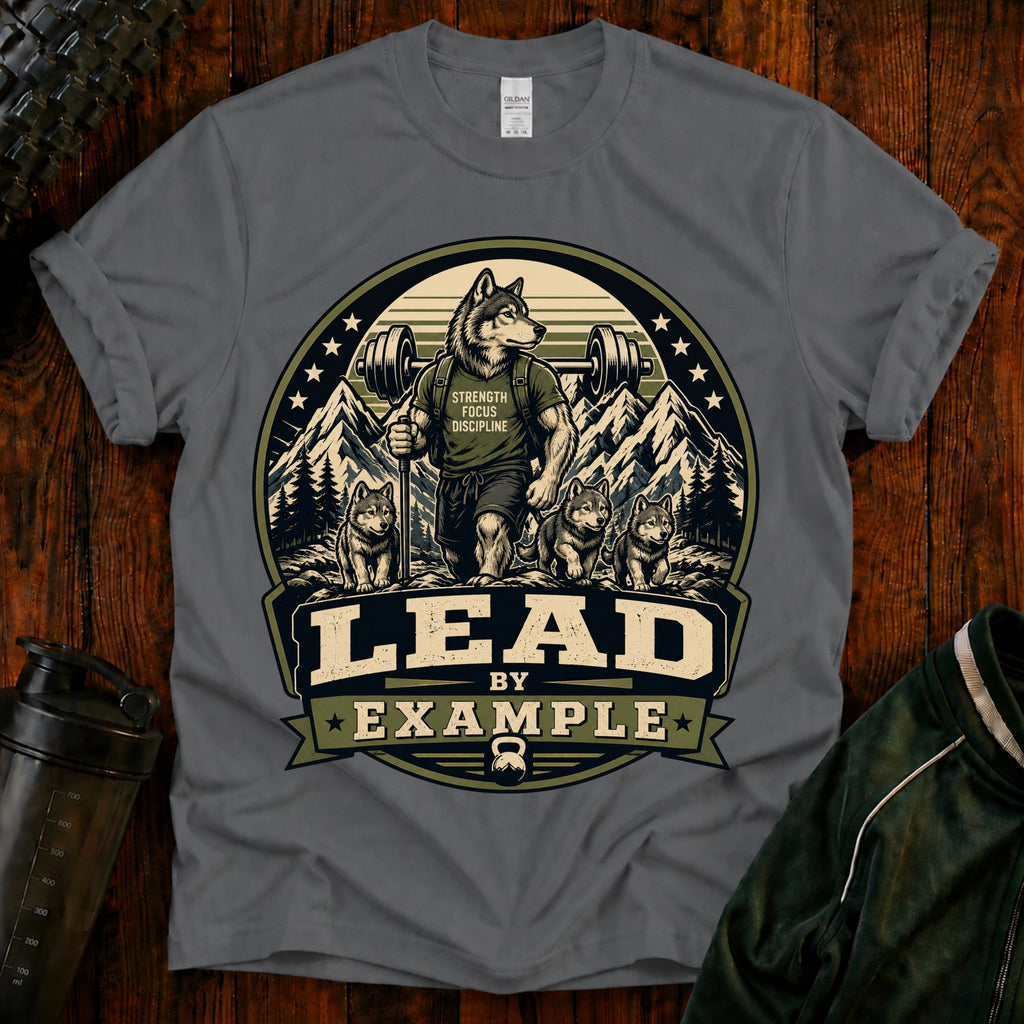 Lead by Example Wolf T-Shirt — Inspirational Strength Graphic Tee