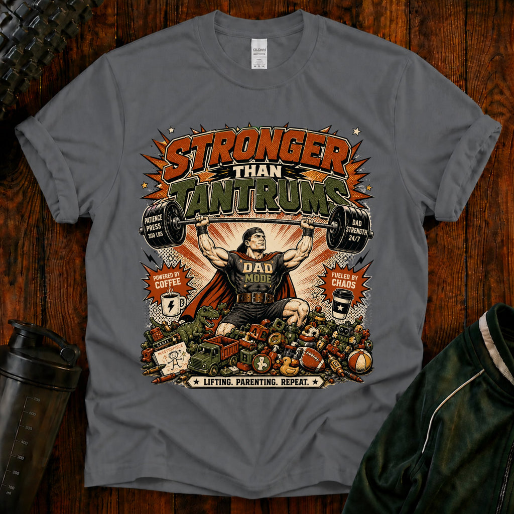 T-Shirt — "Stronger Than Tantrums" Retro Strength Graphic Tee Mom Dad Humor