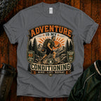 Adventure Is My Conditioning T-Shirt