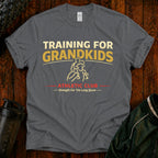 Training for Grandkids T-Shirt — Funny Grandparent Workout Tee
