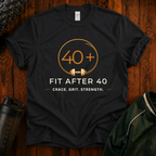 Fit After 40 Shirt featuring Grace Grit Strength design on a black premium cotton t-shirt.