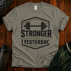 Stronger Than Yesterday T‑Shirt — Motivational Weightlifting Tee