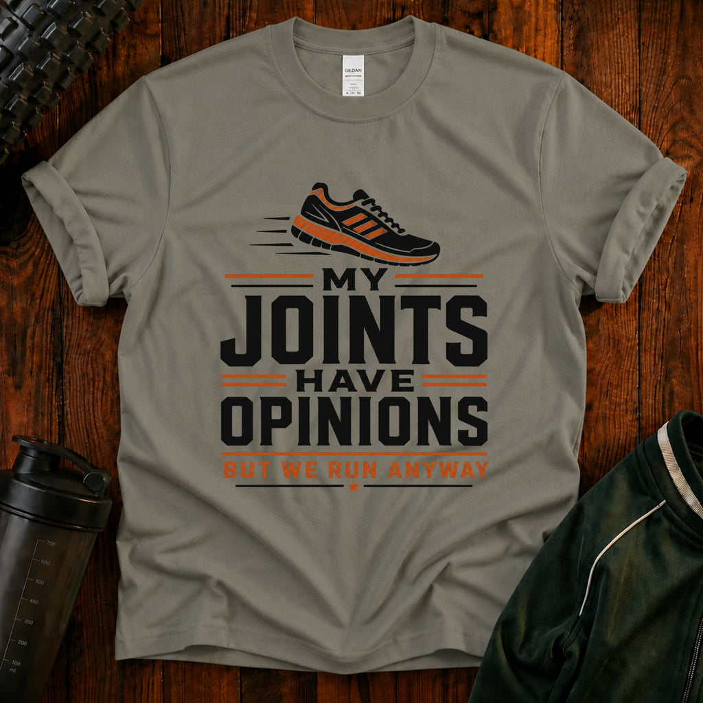T-Shirt — “My Joints Have Opinions But We Run Anyway” Running Tee