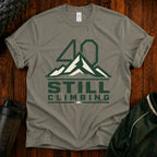 T‑Shirt — 40 Still Climbing Mountain Graphic Tee