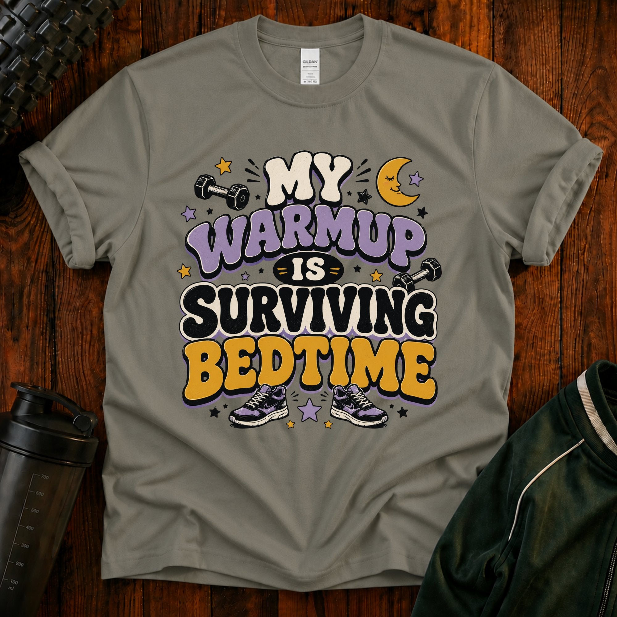 Mom Survival T-Shirt — “My Warmup Is Surviving Bedtime”