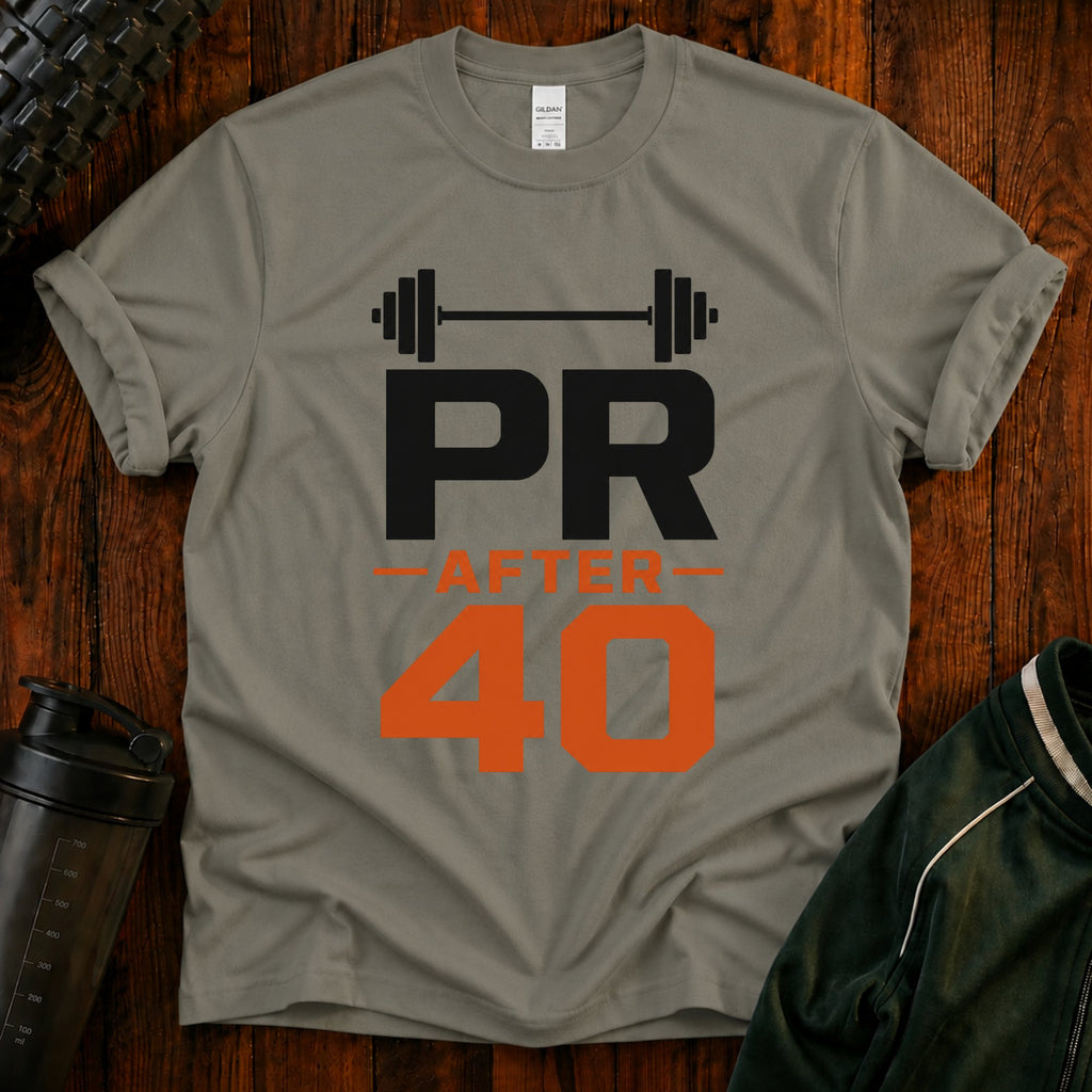 PR After 40 Fitness T-Shirt — Personal Record Tee for Over-40 Athletes