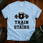 T‑Shirt — I Train for Stairs Coffee