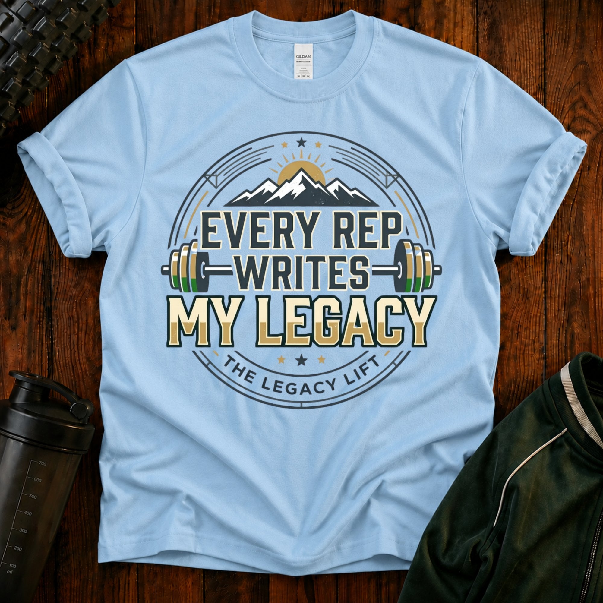 Every Rep Writes My Legacy T-Shirt