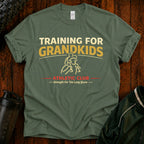 Training for Grandkids T-Shirt — Funny Grandparent Workout Tee