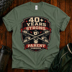 40+ Years Strong T-Shirt — Proud Parent Fitness Dad/Mom Gift