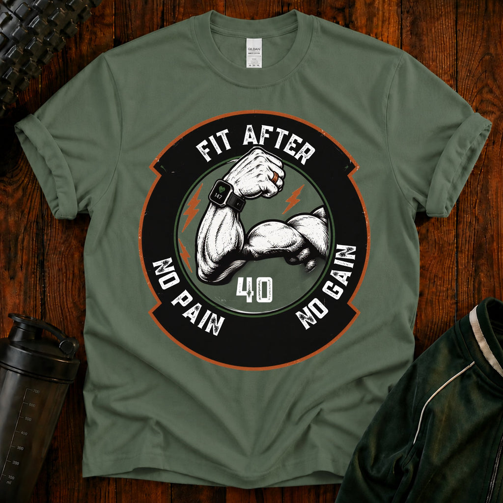 Fit After 40 T‑Shirt — "Fit After 40: No Pain No Gain" Fitness Tee