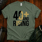40+ And Rising T-Shirt