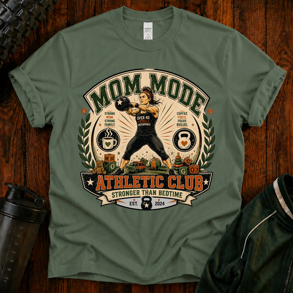Mom Mode Athletic Club T-Shirt  -Mom Fitness Tee