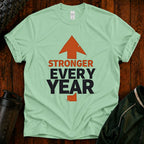 Stronger Every Year T-Shirt