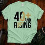 40+ And Rising T-Shirt