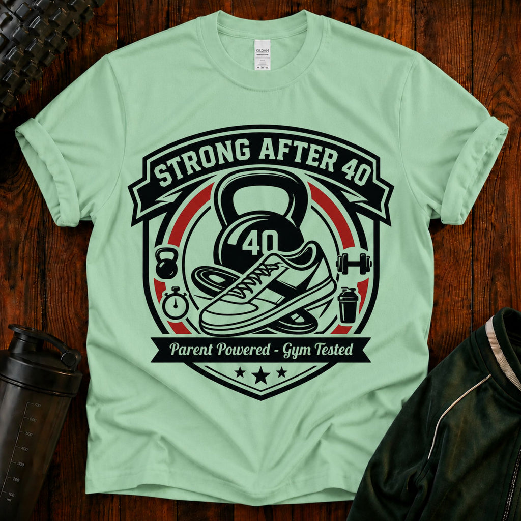 Strong After 40 T‑Shirt — Fitness Motivational 40th Birthday Tee