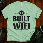 Built Before WiFi T-Shirt