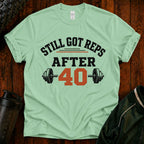 Still Got Reps After 40 T-Shirt — Retro Gym Workout Tee for Lifters