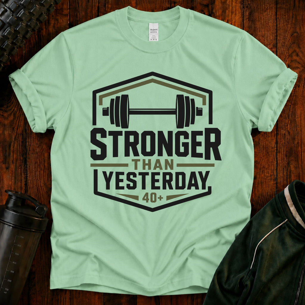 Stronger Than Yesterday T‑Shirt — Motivational Weightlifting Tee
