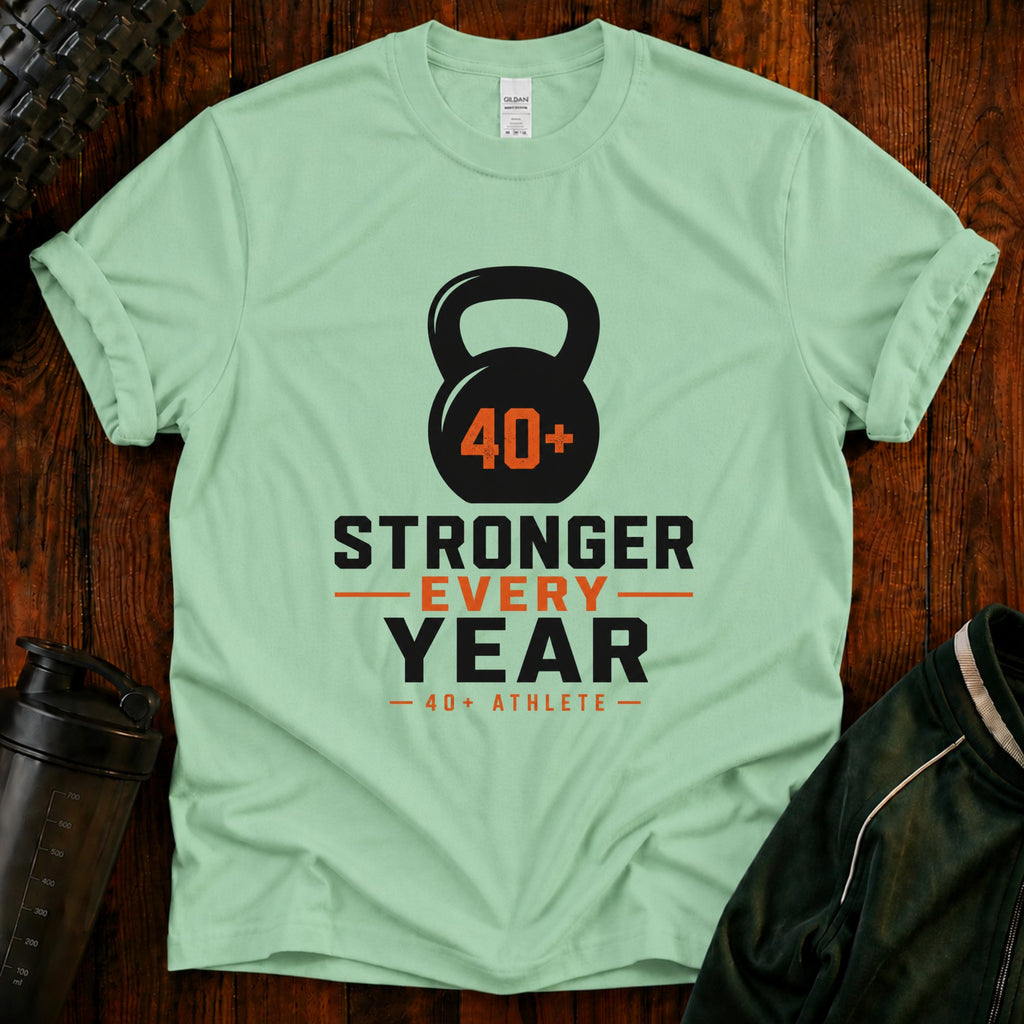 40+ Stronger Every Year T-Shirt