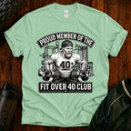 T-Shirt - Proud Member of the Fit Over 40 Club