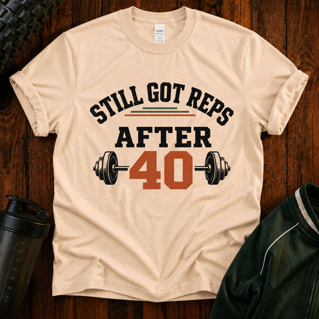 Still Got Reps After 40 T-Shirt — Retro Gym Workout Tee for Lifters
