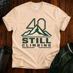 T‑Shirt — 40 Still Climbing Mountain Graphic Tee