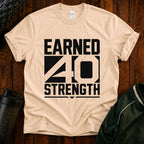 Earned 40 Strength T-Shirt — Bold Fitness Motivation Tee