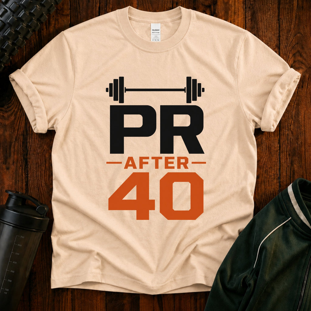 PR After 40 Fitness T-Shirt — Personal Record Tee for Over-40 Athletes