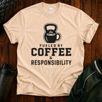 Coffee & Responsibility T-Shirt — 'Fueled by Coffee & Responsibility' Gym