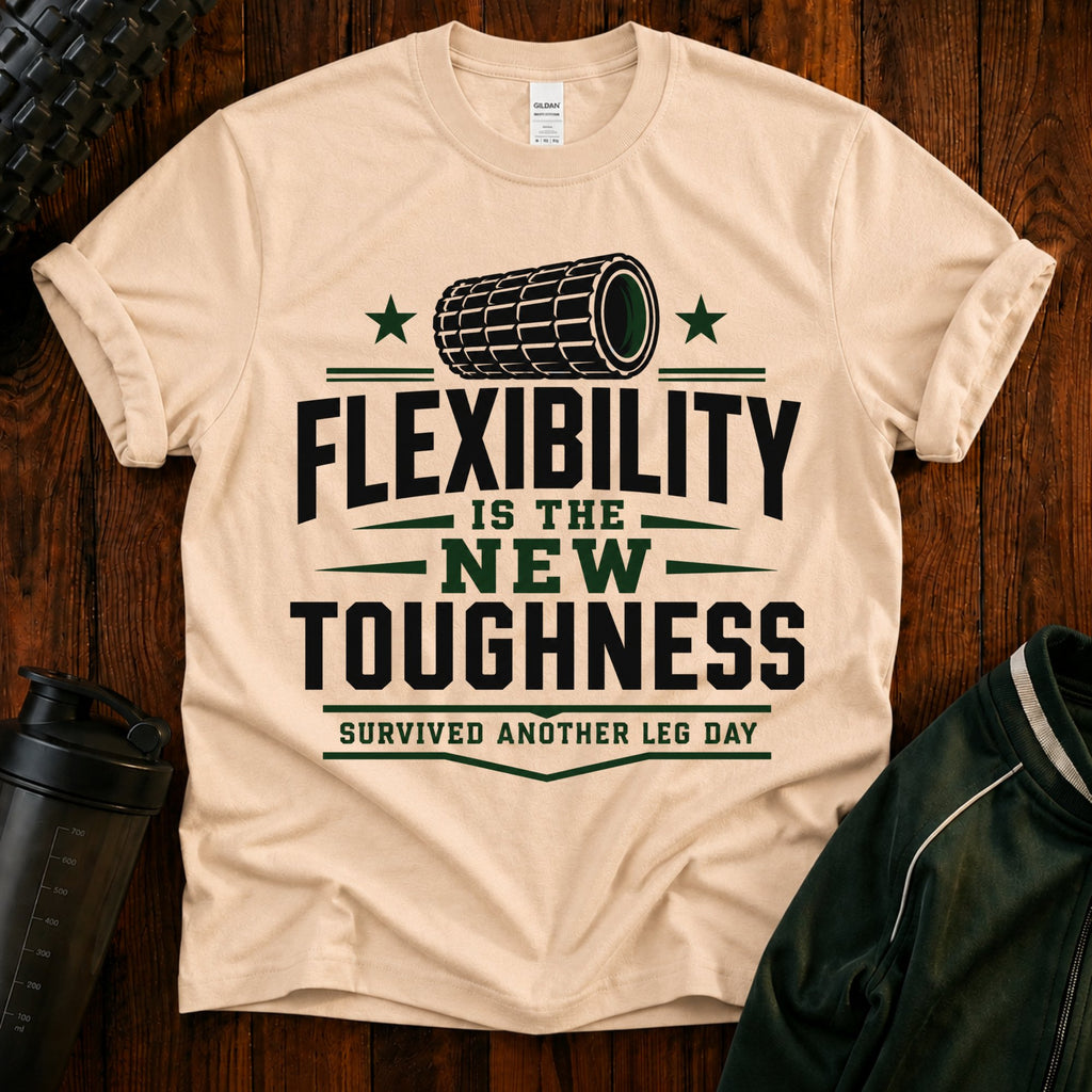 Flexibility is the New Toughness T-Shirt