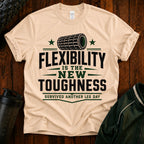 Flexibility is the New Toughness T-Shirt