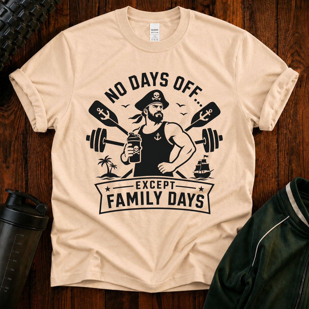 No Days Off Except Family Days T-Shirt — Nautical Gym Dad Workout Tee