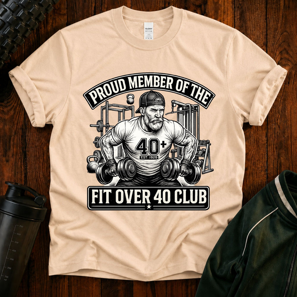 T-Shirt - Proud Member of the Fit Over 40 Club